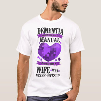 Alzheimer Dementia Dementia Doesn't Come With A T-Shirt