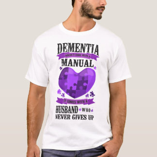 Alzheimer Dementia Dementia Doesn't Come With A T-Shirt