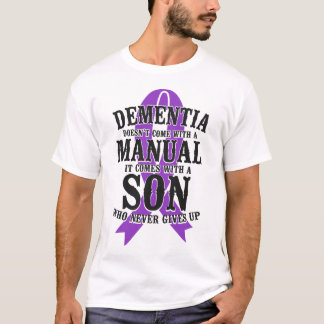 Alzheimer Dementia Dementia Doesn't Come With A T-Shirt