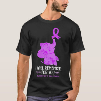 Alzheimer Dementia I Will Remember For You T-Shirt