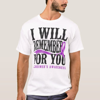 Alzheimer Dementia I Will Remember For You T-Shirt