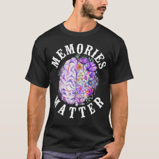 Alzheimer Dementia Memories Matter Alzheimer's T-Shirt