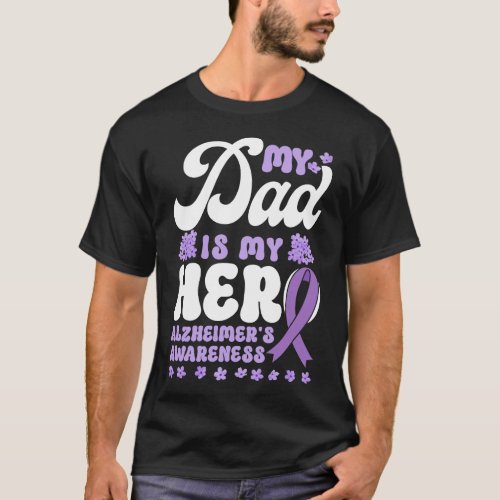 Alzheimer Dementia My Dad Is My Hero Alzheimers T_Shirt