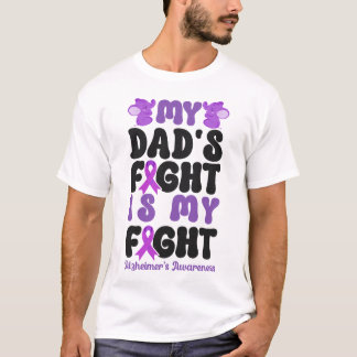 Alzheimer Dementia My Dad's Fight Is My Fight T-Shirt