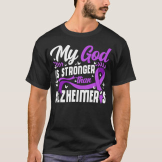 Alzheimer Dementia My God Is Stronger Than T-Shirt