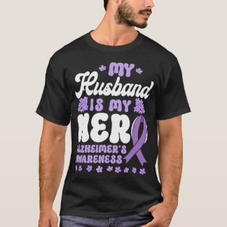 Alzheimer Dementia My Husband Is My Hero T-Shirt