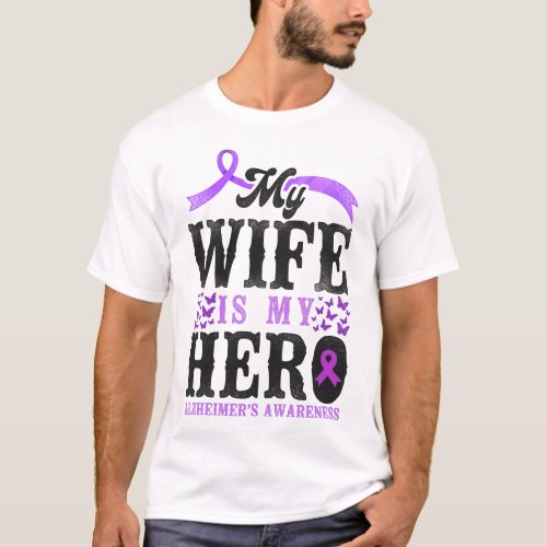 Alzheimer Dementia My Wife Is My Hero Alzheimers T_Shirt