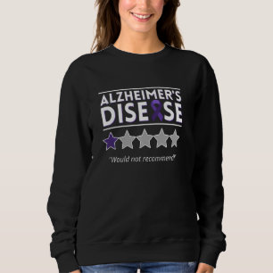 Alzheimer S Disease Would Not Recommend  Awareness Sweatshirt