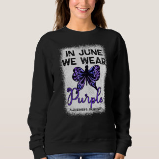 Alzheimer's Awareness Ad In June We Wear Purple Bu Sweatshirt
