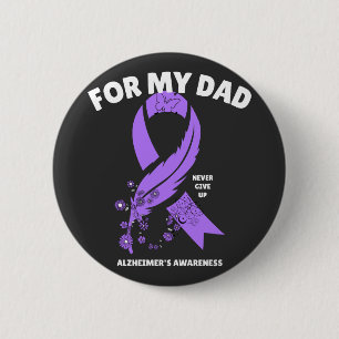 Alzheimer's Awareness - For My Dad Button