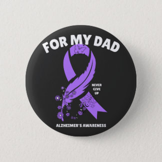 Alzheimer's Awareness - For My Dad Button