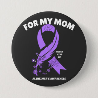 Alzheimer's Awareness - For My Mom Button