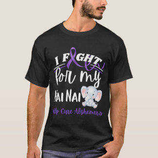 Alzheimer's Awareness I Fight Nai Nai Alzheimer's  T-Shirt