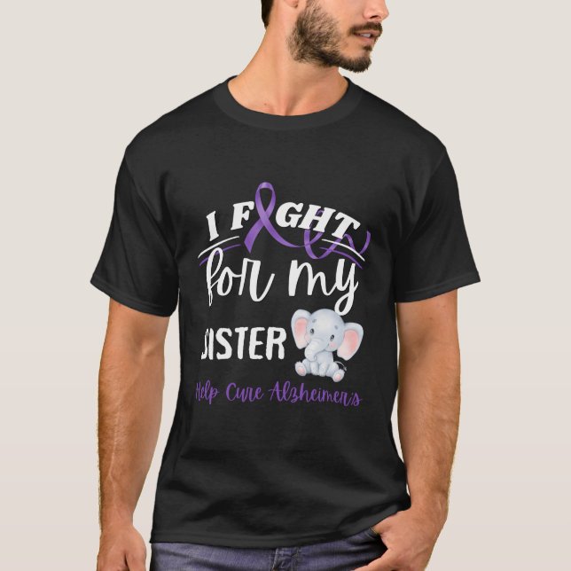 Alzheimer'S Awareness I Fight Sister Alzheimer'S E T-Shirt (Front)
