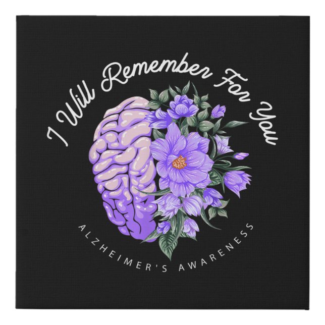 Alzheimer's Awareness I Will Remember For You Faux Canvas Print (Front)