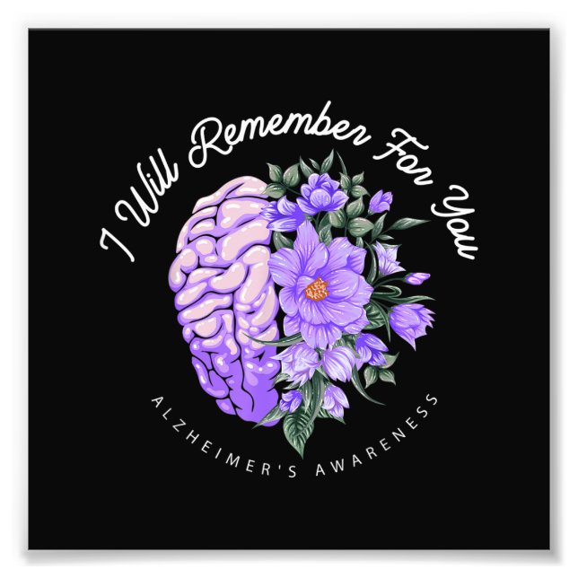 Alzheimer's Awareness I Will Remember For You Photo Print (Front)