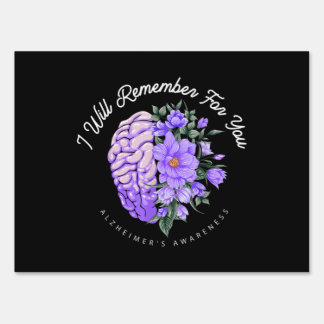 Alzheimer's Awareness I Will Remember For You Sign