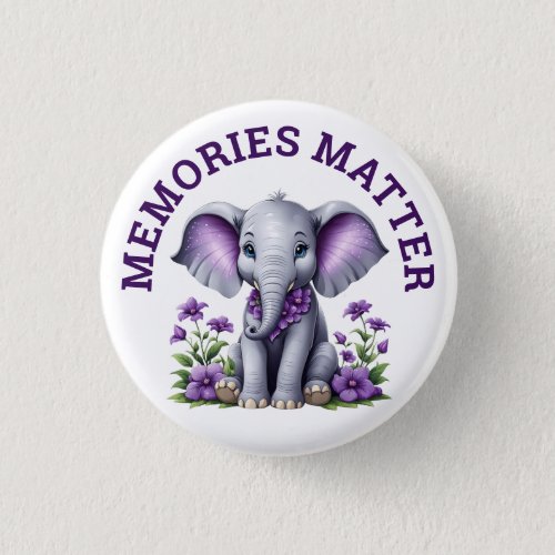 Alzheimers Awareness Memories Matter Elephant  Button