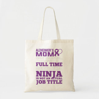 Alzheimer'S Awareness Mom Only Because Full Time Tote Bag