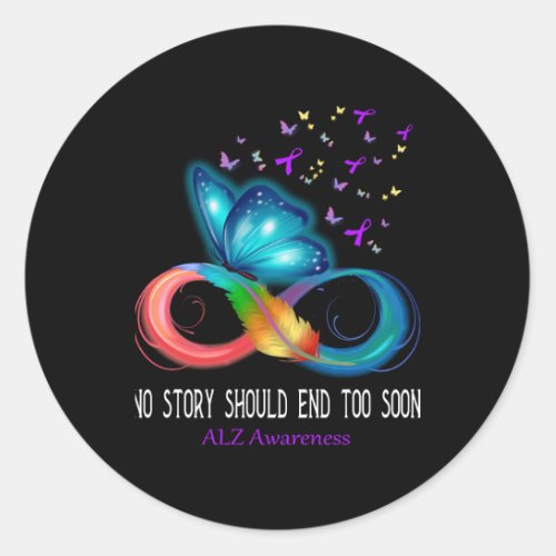 Alzheimers Awareness No Story Should End Oo Soon A Classic Round Sticker