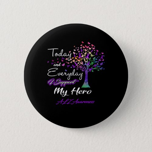 Alzheimers Awareness Today And Everyday I Support  Button