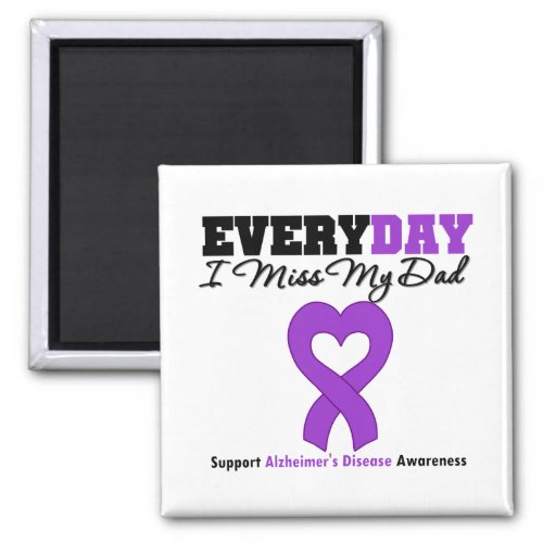 Alzheimers Disease Every Day I Miss My Dad Magnet