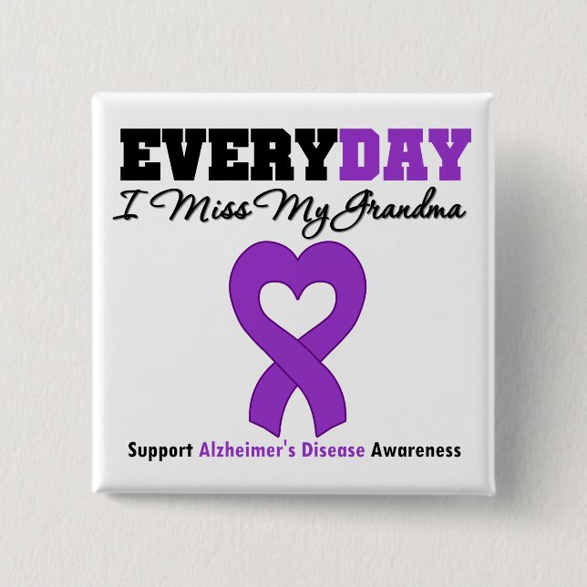 Alzheimer's Disease Every Day I Miss My Grandma Button (Front)