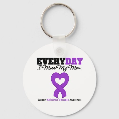 Alzheimers Disease Every Day I Miss My Mom Keychain