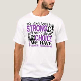 Alzheimer's Disease How Strong We Are T-Shirt