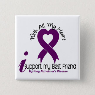 Alzheimers Disease I Support My Best Friend Button