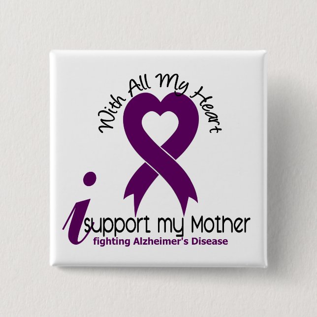 Alzheimers Disease I Support My Mother Pinback Button (Front)