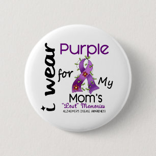 Alzheimers Disease I Wear Purple For My Mom 43 Pinback Button
