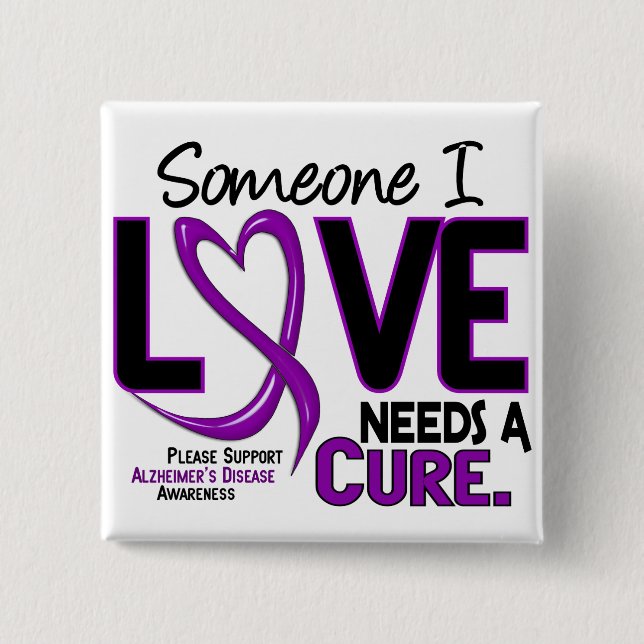 Alzheimer's Disease NEEDS A CURE 2 Pinback Button (Front)