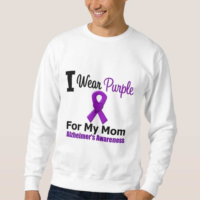 Alzheimer's Disease Purple Ribbon For My Mom Sweatshirt (Front)
