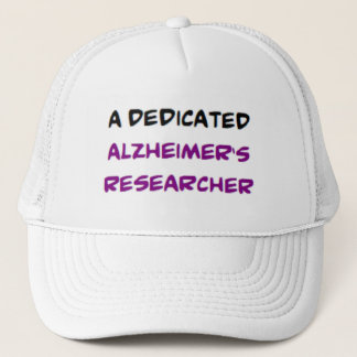 alzheimer's researcher, dedicated trucker hat