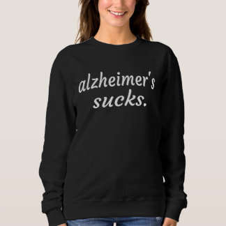 Alzheimeru2019s Dementia Alzheimer Disease Awarene Sweatshirt