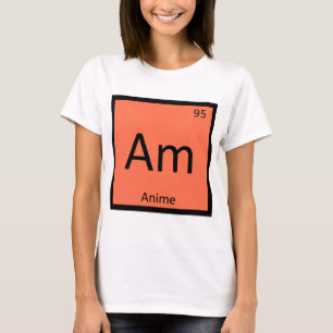 Am - Anime Animation Chemistry Periodic Table T-Shirt
