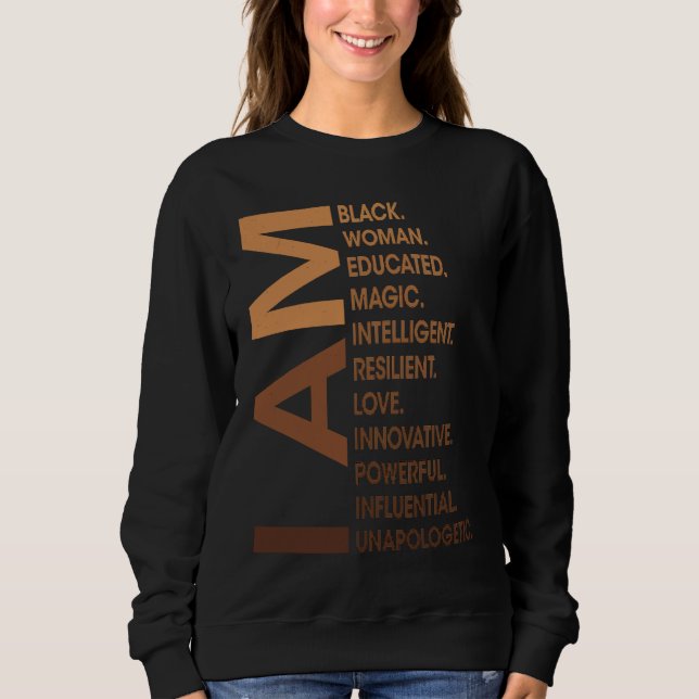 Am Black Woman Unapologetically Black History Mont Sweatshirt (Front)