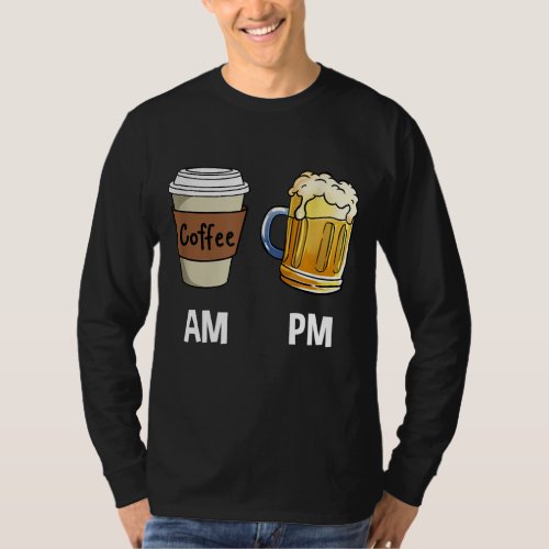 AM Coffee PM Beer T_Shirt