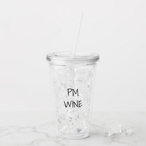 AM Coffee PM Wine black white custom text casual Acrylic Tumbler