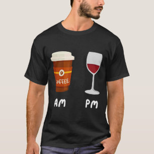 Am Coffee Pm Wine Coffee Caffeine Wine Drinker Gra T-Shirt