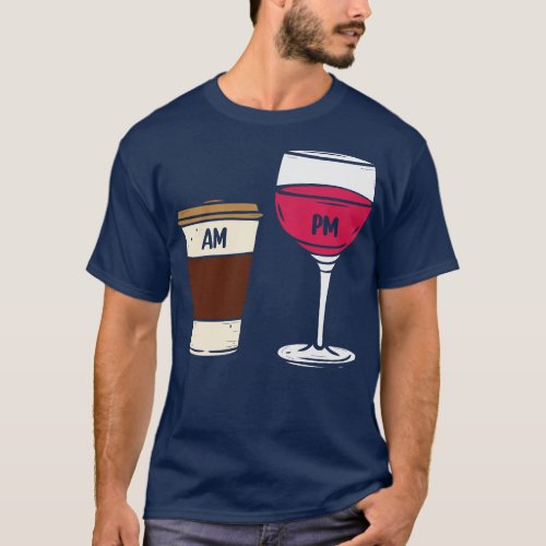 AM Coffee PM Wine funny Coffee and Wine Lover T_Shirt