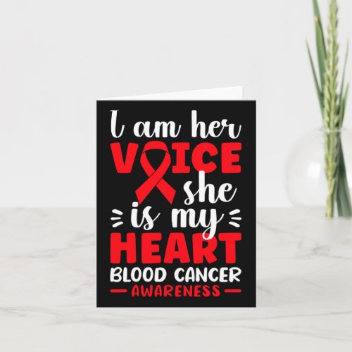 Am Her Voice She Is My Heart Blood Cancer Awarenes Card