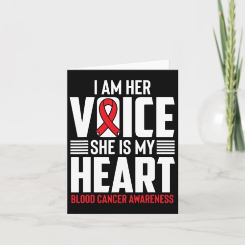 Am Her Voice She Is My Heart Blood Cancer Awarenes Card