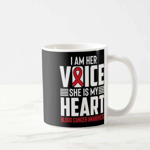 Am Her Voice She Is My Heart Blood Cancer Awarenes Coffee Mug