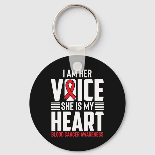 Am Her Voice She Is My Heart Blood Cancer Awarenes Keychain