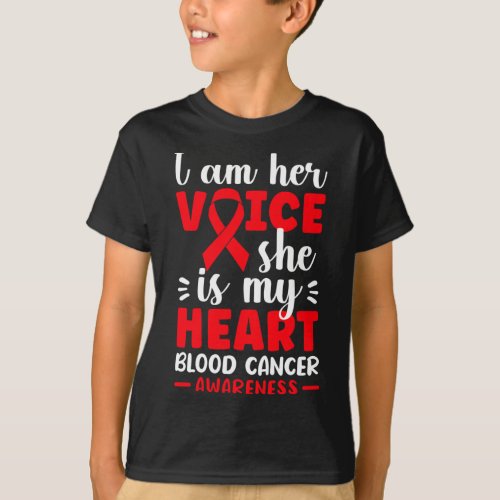 Am Her Voice She Is My Heart Blood Cancer Awarenes T_Shirt