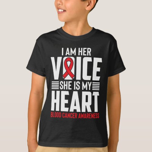 Am Her Voice She Is My Heart Blood Cancer Awarenes T_Shirt