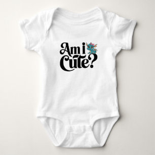 Am I Cute Baby Bodysuit