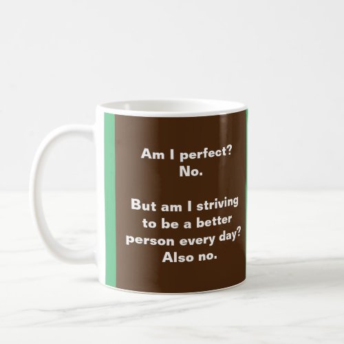 Am I Perfect No Joke  Gag Gift Coffee Mug